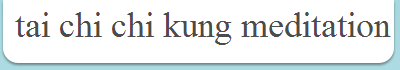 tai chi chi kung meditation